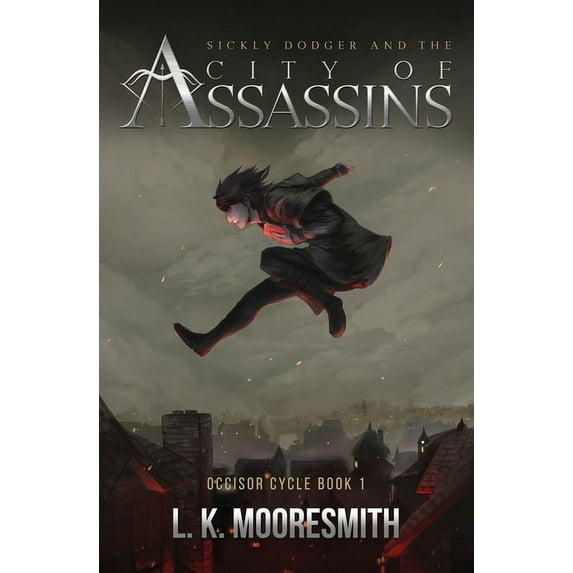Sickly Dodger and the City of Assassins: Occisor Cycle Book 1, (Paperback)