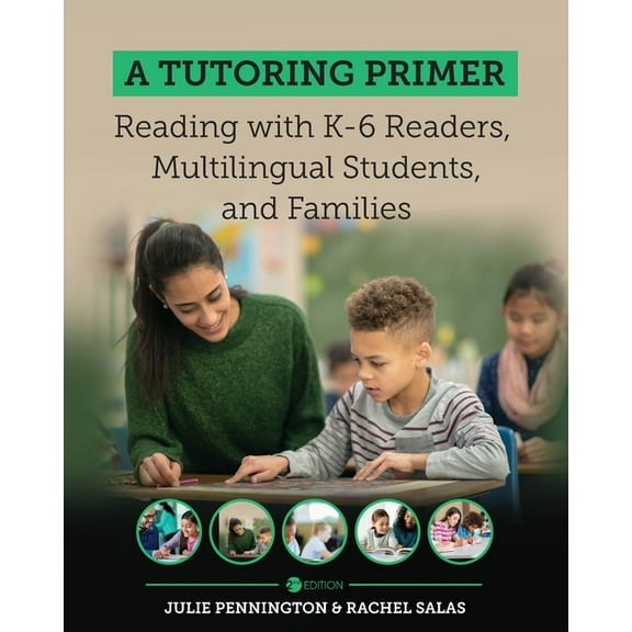 A Tutoring Primer: Reading with K-6 Readers, Multilingual Students, and Families, (Paperback)