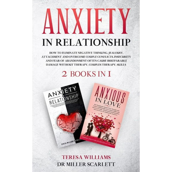 Anxiety in Relationship: How to Eliminate Negative Thinking, Jealousy, Attachment and Overcome Couple Conflicts. Insecur, (Paperback)