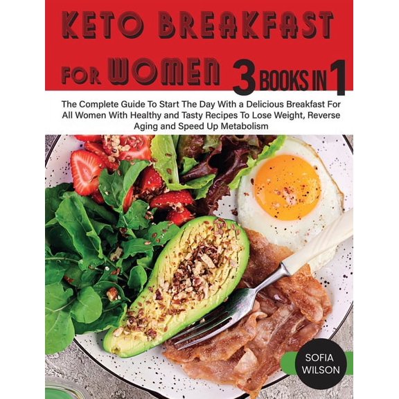 Healthy Life Keto Breakfast for Women: The Complete Guide To Start The Day With a Delicious Breakfast For All Women With Healthy and , Book 9, (Paperback)