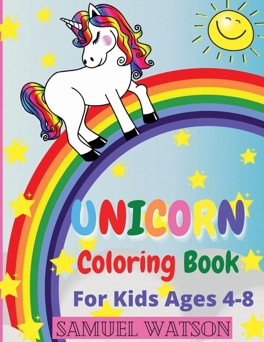 Unicorn Coloring Book For Kids Ages 4-8: The most beautiful unicorns ...