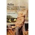 thumbnail image 1 of Atlin Where Everyone Knows Your Dog's Name, (Hardcover), 1 of 1