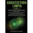 thumbnail image 1 of Arquitectura Limpia: 3 en 1 - Arquitectura Limpia GuÃ­a para principiantes + Consejos y trucos para el software y la prog, (Paperback), 1 of 1