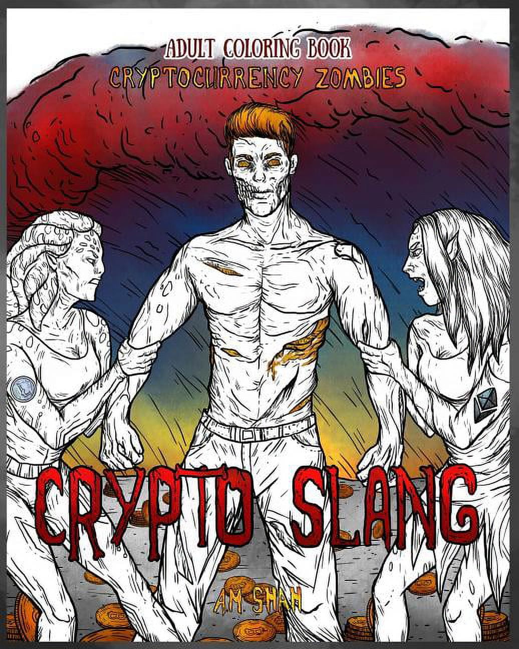 Crypto Slang Adult Coloring Book Cryptocurrency Zombies: Crypto Slang, Book  1, (Paperback) - Walmart.com
