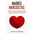 thumbnail image 1 of Madres Narcisistas: CÃ³mo sobrevivir a las relaciones parentales abusivas causadas por trastornos de la personalidad. Rec, (Paperback), 1 of 1