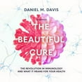 thumbnail image 1 of Beautiful Cure : The Revolution in Immunology and What It Means for Your Health, 1 of 1