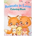 thumbnail image 1 of Animals In Love Coloring Book For Kids: An Adorable Coloring Book Featuring 40 Pages Of Cute Loving Animals For Endless , (Paperback), 1 of 1