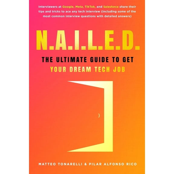 N.A.I.L.E.D.: The Ultimate Guide To Get Your Dream Tech Job, (Paperback)