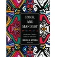 thumbnail image 1 of Color and Manifest: Using the power of coloring to manifest your wildest dreams, (Paperback), 1 of 1