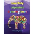 thumbnail image 1 of Low Poly Alphabet Coloring Book: Workbook for Preschool, Kindergarten, and Kids Ages 3-5 ABC Activity Pages Activity Boo, (Paperback), 1 of 1