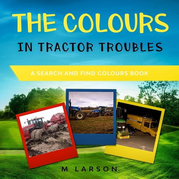 The Colours in Tractor Troubles, (Paperback)