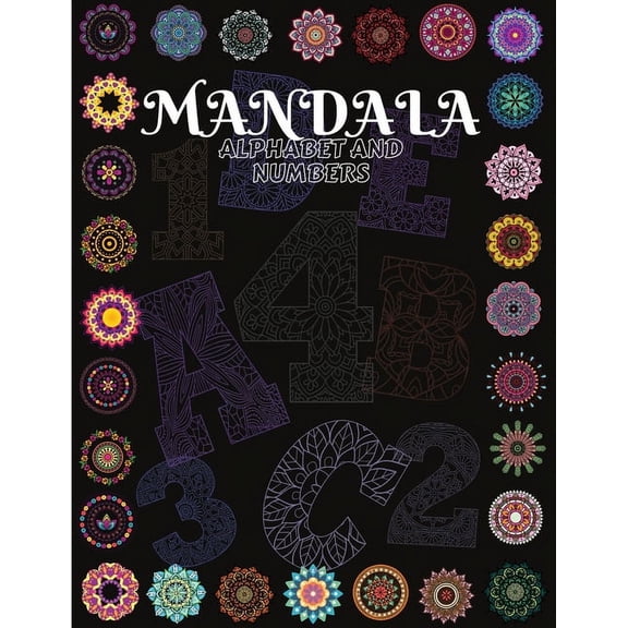 Mandala Alphabet and Numbers: Beautiful Coloring Book With Mandala Patterns from A to Z and numbers from 1 to 9/ Alphabe, (Paperback)