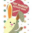 thumbnail image 1 of Dot Markers Activity Book Animals For Kids: Animals Dot Markers Activity Book For Kids Do A Dot Page a day Dot Coloring , (Paperback), 1 of 1