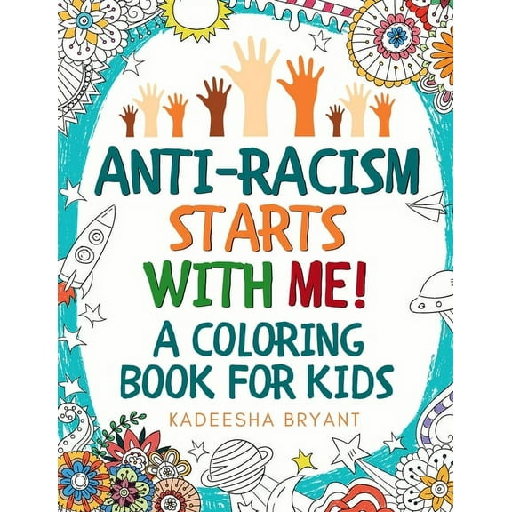 Anti-Racism Starts With Me: Kids Coloring Book (Anti Racist Childrens Books), (Paperback)