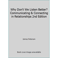 thumbnail image 1 of Pre-Owned Why Don't We Listen Better? Communicating & Connecting in Relationships 2nd Edition (Unknown) 0979155959 9780979155956, 1 of 1