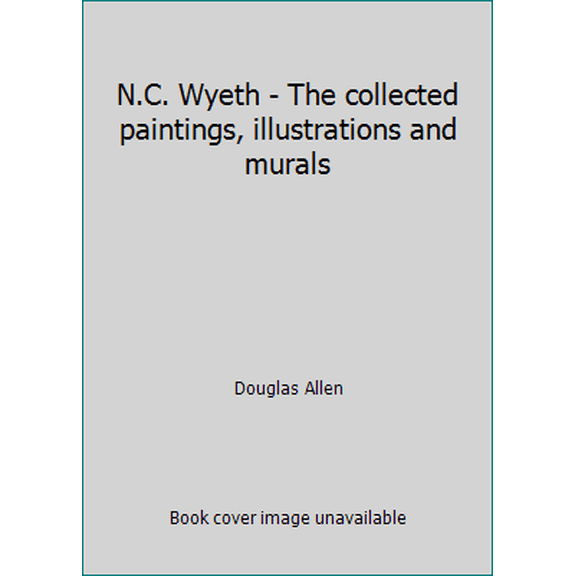 Pre-Owned N.C. Wyeth - The collected paintings, illustrations and murals (Hardcover) 0517207257 9780517207253