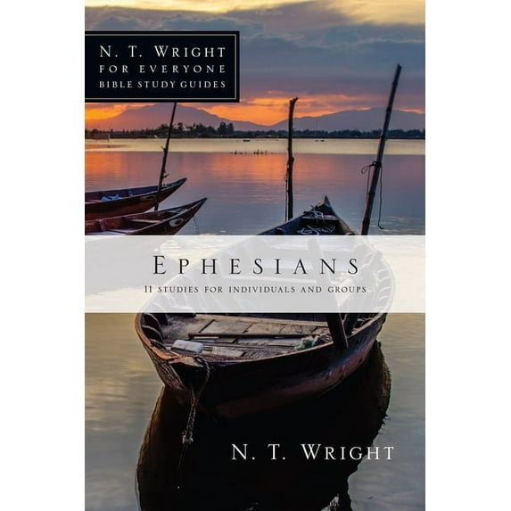 N. T. Wright for Everyone Bible Study Gu Ephesians: 11 Studies for Individuals and Groups, (Paperback)