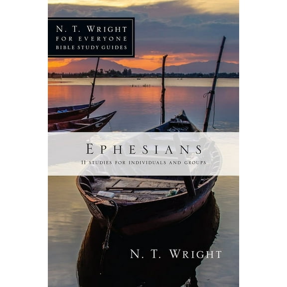 N. T. Wright for Everyone Bible Study Gu Ephesians: 11 Studies for Individuals and Groups, (Paperback)