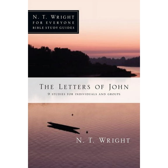 N. T. Wright for Everyone Bible Study Gu The Letters of John, (Paperback)