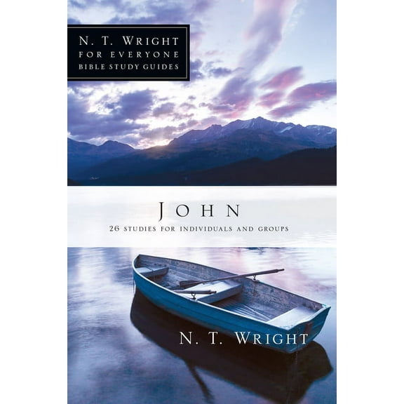 N.T. Wright for Everyone Bible Study Gui John: 26 Studies for Individuals or Groups, (Paperback)