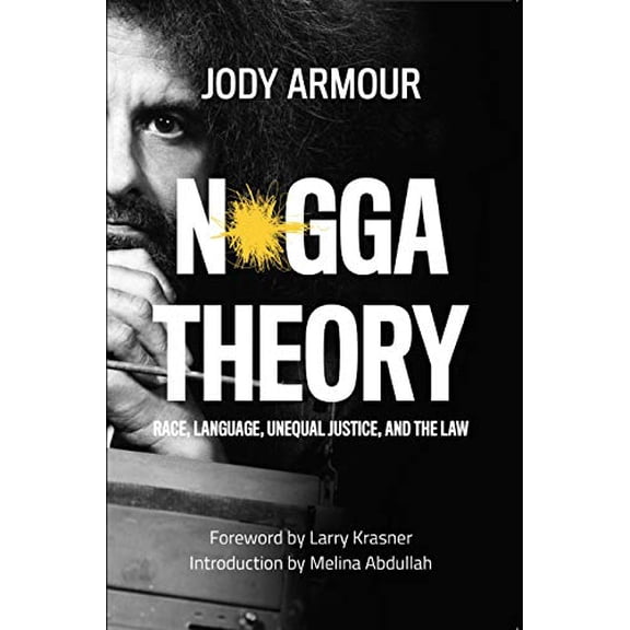 Pre-Owned N*gga Theory: Race, Language, Unequal Justice, and the Law (Paperback) 1940660688 9781940660684