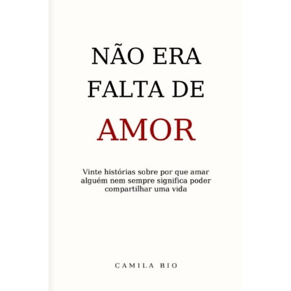 Poder Food Não Era Falta de Amor: Vinte histórias sobre por que amar alguém nem ...