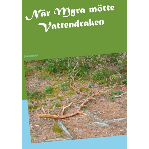 När Myra mötte Vattendraken, (Paperback)