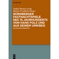 thumbnail image 1 of Nürnberger Fastnachtspiele Des 15. Jahrhunderts Von Hans Folz Und Seinem Umkreis: Edition Und Kommentar, (Hardcover), 1 of 1