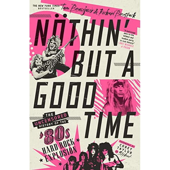 NAthin' but a Good Time: The Uncensored History of the '80s Hard Rock Explosion