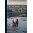 thumbnail image 1 of Névroses Et Idées Fixes ... . Par Le Dr. Pierre Janet ...... (Paperback), 1 of 6
