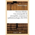 thumbnail image 1 of Névroses Fébriles. Cas Remarquable de Névropathie, Amaurose Et Ophthalmorrhagie: Par Cause Névralgique (Paperback), 1 of 1