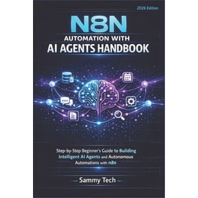 Programming AI & Development Handbook Co N8n Automation with AI Agent Handbook: Step-by-Step Beginner's Guide to Building Intelligent AI Agents and Autonomous Au, Book 10, (Paperback)