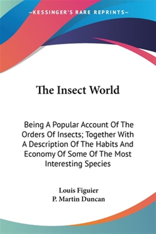 Insect World : Being a Popular Account of the Orders of Insects ...