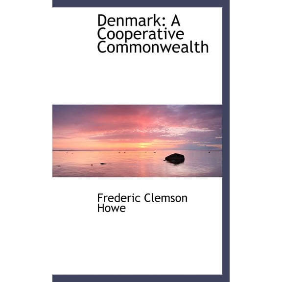 Denmark: A Cooperative Commonwealth (Other)