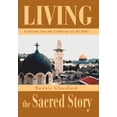 thumbnail image 1 of Living the Sacred Story: A Journey Into the Landscape of the Bible (Hardcover), 1 of 1