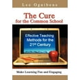 thumbnail image 1 of The Cure for the Common School: Effective Teaching Methods for the 21st Century, (Hardcover), 1 of 1