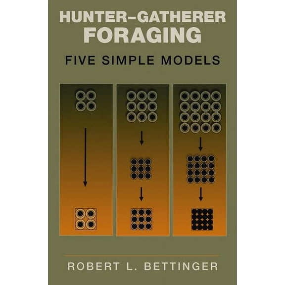 Hunter-Gatherer Foraging: Five Simple Models (Paperback)