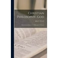 thumbnail image 1 of Christian Philosophy, God: Being A Contribution To A Philosophy Of Theism, (Hardcover), 1 of 1