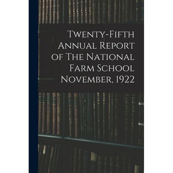 Twenty-fifth Annual Report of The National Farm School November, 1922, (Paperback)