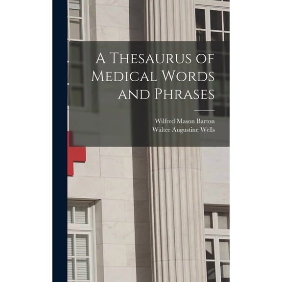 A Thesaurus of Medical Words and Phrases, (Hardcover)