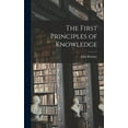 thumbnail image 1 of The First Principles of Knowledge, (Hardcover), 1 of 1