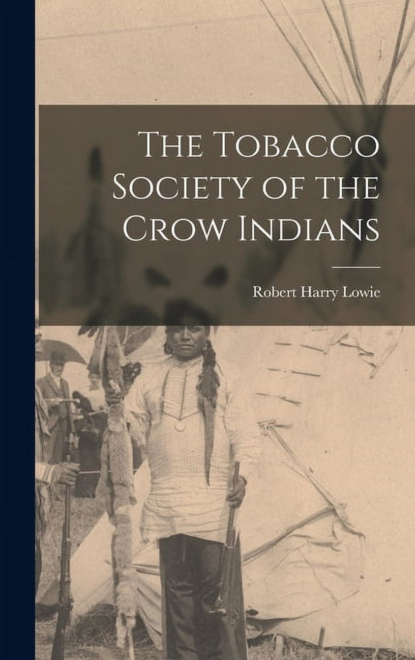 tobacco society The Tobacco Society of the Crow Indians (Hardcover)