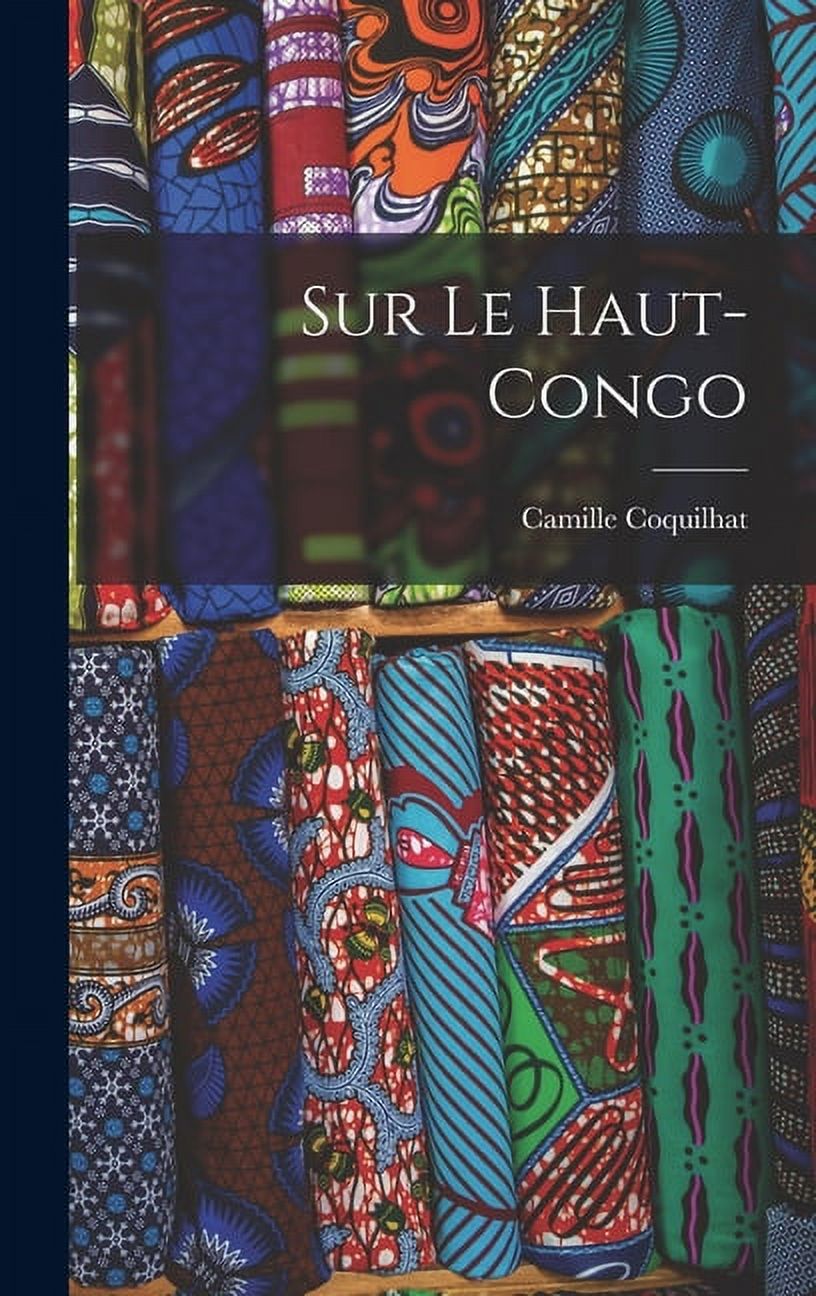 Sur Le Haut-Congo, (Hardcover)