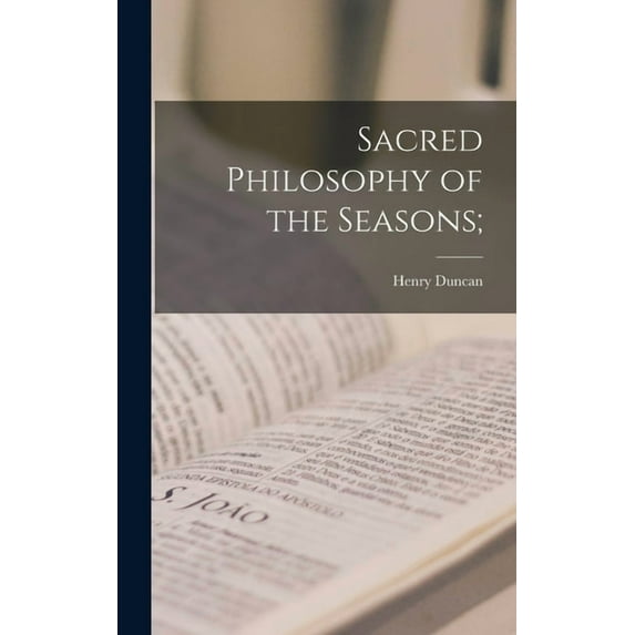 Sacred Philosophy of the Seasons; (Hardcover)