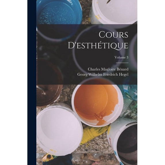 Cours D'esthétique; Volume 3 (Paperback)
