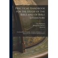 thumbnail image 1 of Practical Handbook for the Study of the Bible and of Bible Literature; Including Biblical Geography, Antiquties, Introdu, (Paperback), 1 of 1