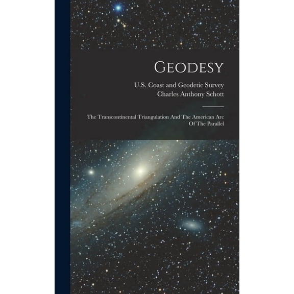 Geodesy: The Transcontinental Triangulation And The American Arc Of The Parallel, (Hardcover)