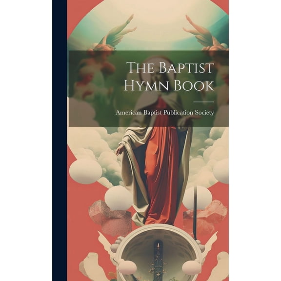 The Baptist Hymn Book (Hardcover)