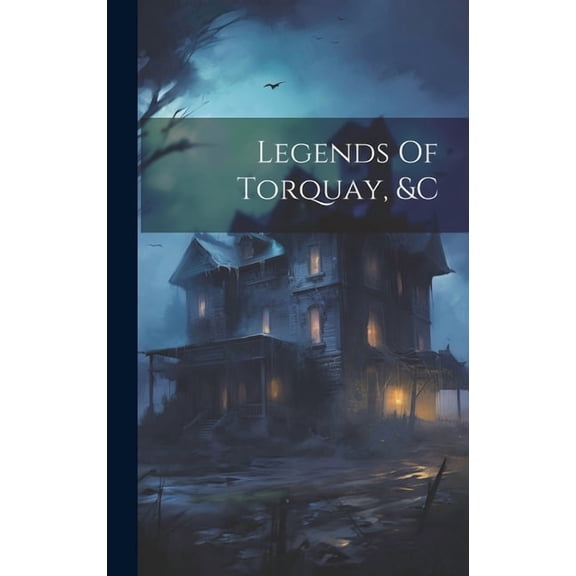 Legends Of Torquay, &c (Hardcover)