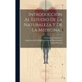 thumbnail image 1 of Introduccion Al Estudio De La Naturaleza Y De La Medicina... (Hardcover), 1 of 1
